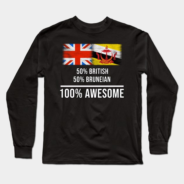 50% British 50% Bruneian 100% Awesome - Gift for Bruneian Heritage From Brunei Long Sleeve T-Shirt by Country Flags